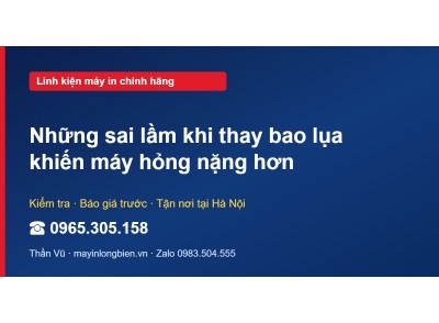 Những sai lầm khi thay bao lụa khiến máy hỏng nặng hơn