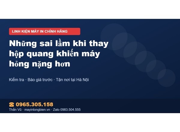 Những sai lầm khi thay hộp quang khiến máy hỏng nặng hơn