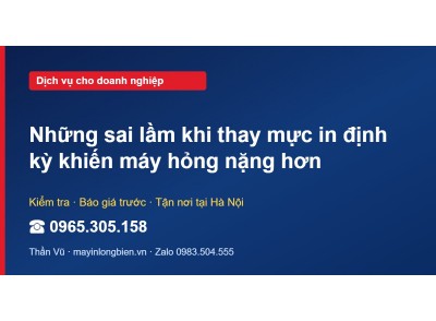 Những sai lầm khi thay mực in định kỳ khiến máy hỏng nặng…