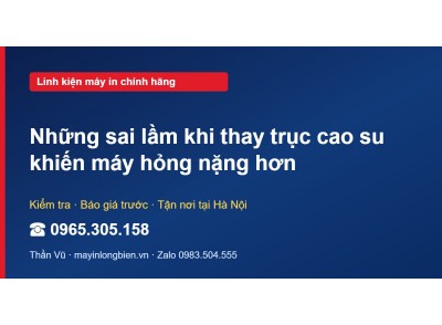 Những sai lầm khi thay trục cao su khiến máy hỏng nặng hơn