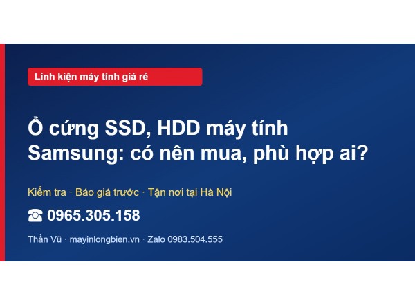 Ổ cứng SSD, HDD máy tính Samsung: có nên mua, phù hợp ai?