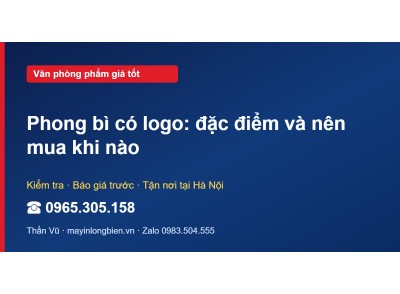 Phong bì có logo: đặc điểm và nên mua khi nào