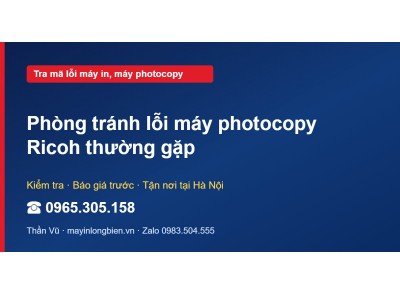 Phòng tránh lỗi máy photocopy Ricoh thường gặp