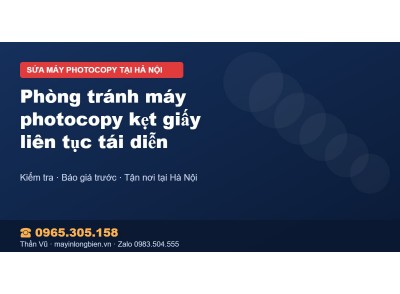 Phòng tránh máy photocopy kẹt giấy liên tục tái diễn