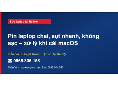 Pin laptop chai, sụt nhanh, không sạc – xử lý khi cài macOS