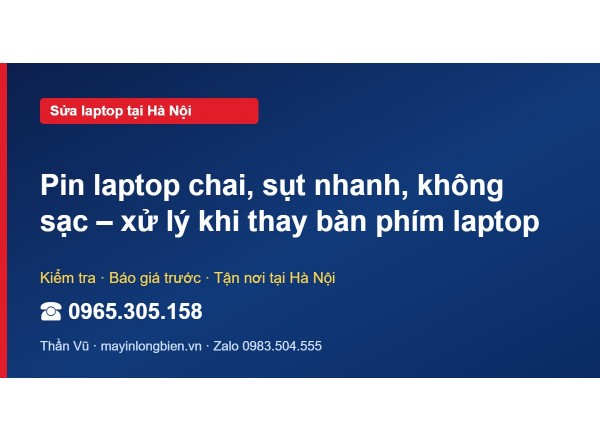 Pin laptop chai, sụt nhanh, không sạc – xử lý khi thay bà…