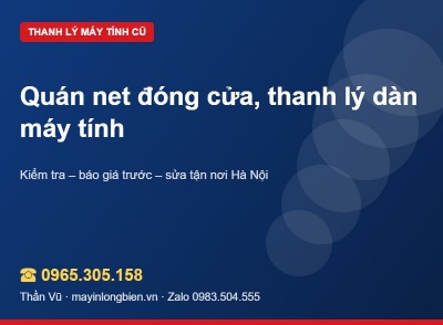 Thanh lý máy tính quán net: phân nhóm, bán gọn | Thần Vũ
