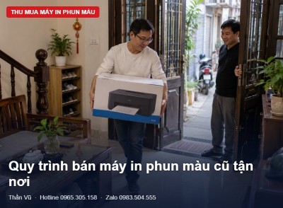 Quy trình bán máy in phun cũ tận nơi Hà Nội | Thần Vũ