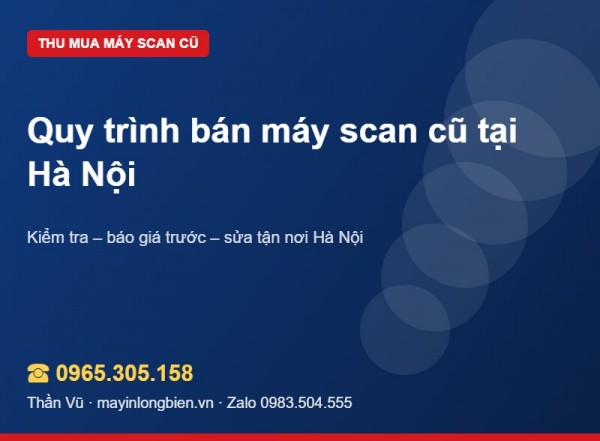 Quy trình bán máy scan cũ tại Hà Nội | Thần Vũ