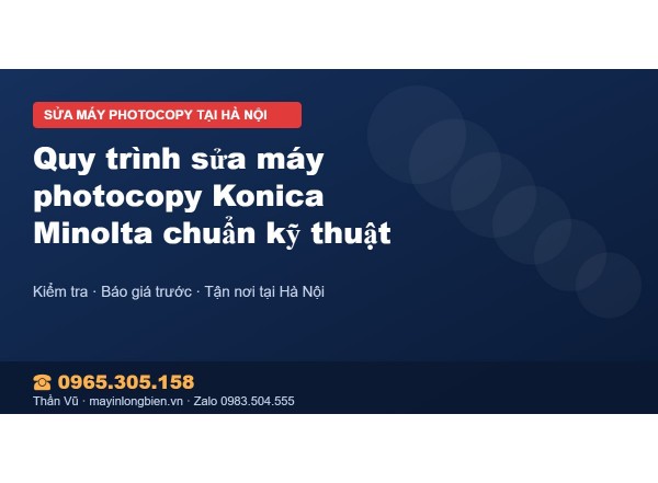 Quy trình sửa máy photocopy Konica Minolta chuẩn kỹ thuật