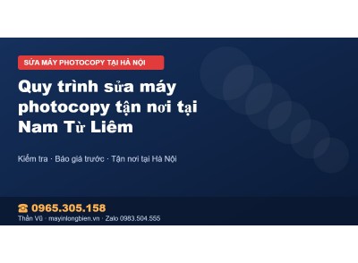 Quy trình sửa máy photocopy tận nơi tại Nam Từ Liêm