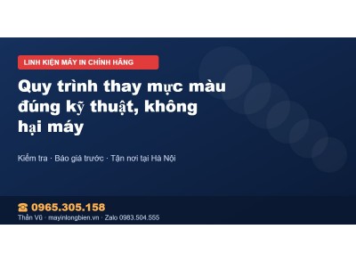Quy trình thay mực màu đúng kỹ thuật, không hại máy