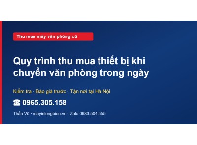 Quy trình thu mua thiết bị khi chuyển văn phòng trong ngày