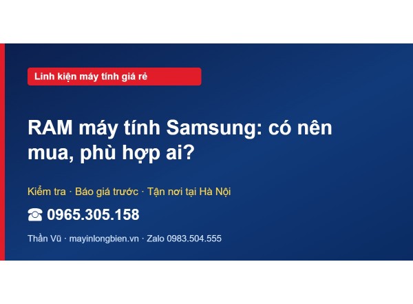 RAM máy tính Samsung: có nên mua, phù hợp ai?