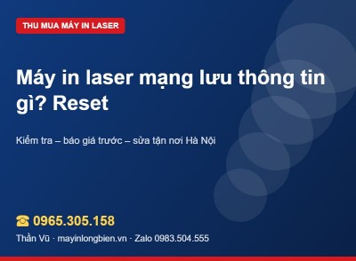 Reset máy in laser trước khi bán: xóa Wi-Fi, IP, danh bạ