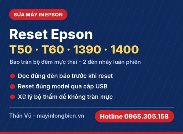 Reset Epson T50, T60, 1390, 1400 tràn mực thải | Thần Vũ