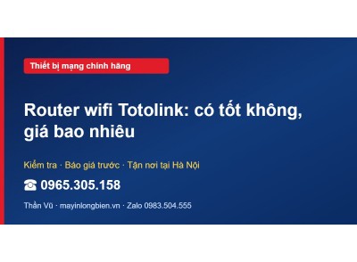 Router wifi Totolink: có tốt không, giá bao nhiêu
