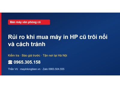 Rủi ro khi mua máy in HP cũ trôi nổi và cách tránh