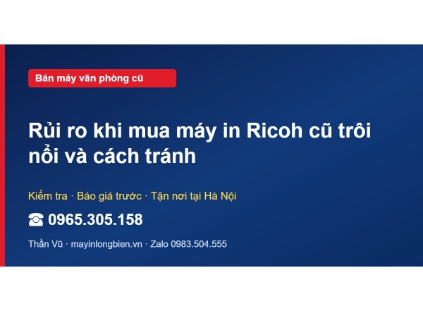 Rủi ro khi mua máy in Ricoh cũ trôi nổi và cách tránh