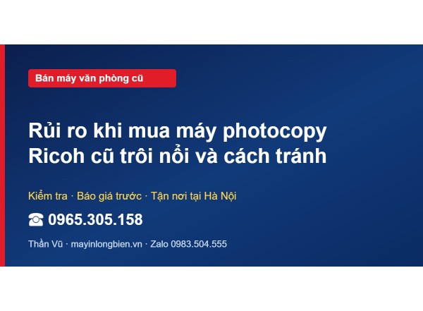 Rủi ro khi mua máy photocopy Ricoh cũ trôi nổi và cách tránh