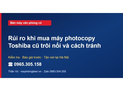 Rủi ro khi mua máy photocopy Toshiba cũ trôi nổi và cách …