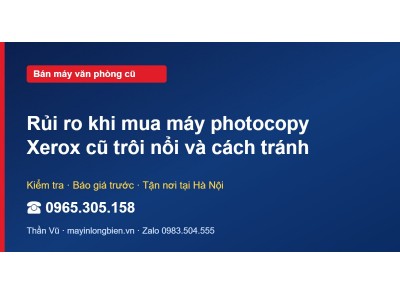 Rủi ro khi mua máy photocopy Xerox cũ trôi nổi và cách tránh