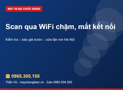 Scan qua WiFi chậm, mất kết nối: cách sửa | Thần Vũ