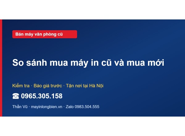 So sánh mua máy in cũ và mua mới