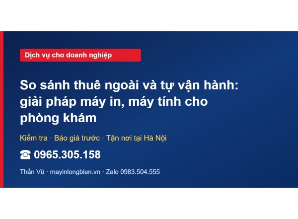 So sánh thuê ngoài và tự vận hành: giải pháp máy in, máy …