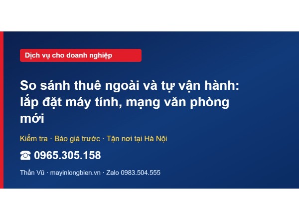 So sánh thuê ngoài và tự vận hành: lắp đặt máy tính, mạng…