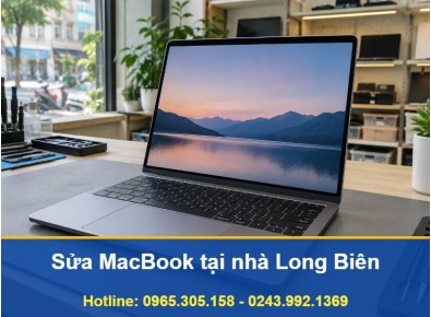 Sửa Chữa MacBook Tại Nhà Long Biên, Báo Giá Sau Khi Kiểm Tra