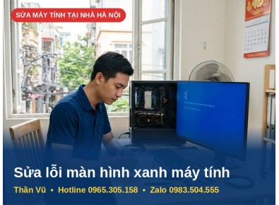 Sửa Lỗi Màn Hình Xanh Máy Tính (BSOD) Tại Nhà Hà Nội | Thần Vũ