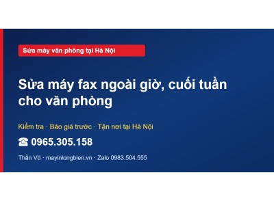 Sửa máy fax ngoài giờ, cuối tuần cho văn phòng