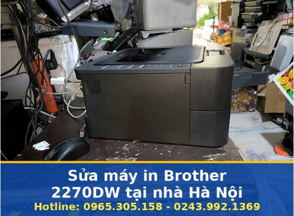 Sửa Máy In Brother 2270DW Tại Nhà Hà Nội Uy Tín, Có Bảo Hành
