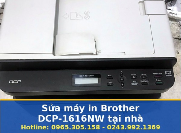 Sửa Máy In Brother DCP-1616NW Tại Nhà Hà Nội Uy Tín, Báo Giá