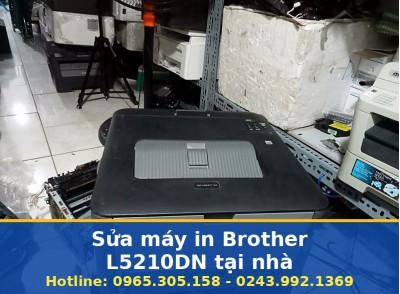 Sửa Máy In Brother L5210DN Tại Nhà Hà Nội Uy Tín, Báo Giá Rõ