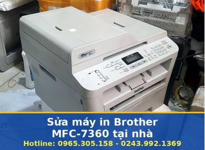 Sửa Máy In Brother MFC-7360 Tại Nhà Hà Nội Uy Tín, Nhanh Gọn