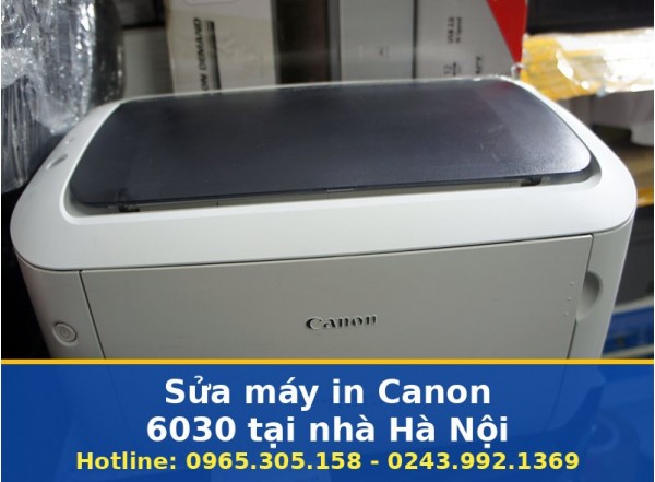 Sửa Máy In Canon 6030 Tại Nhà Hà Nội Uy Tín, Nhanh, Lấy Ngay