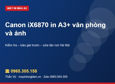 Sửa máy in Canon iX6870 tại Hà Nội | Thần Vũ