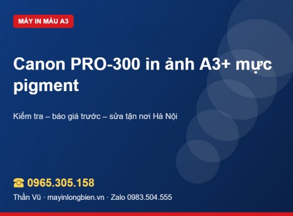 Sửa máy in Canon PRO-300 in ảnh A3+ | Thần Vũ