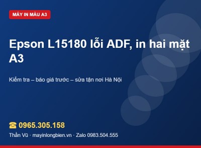 Sửa máy in Epson L15180 tại Hà Nội | Thần Vũ