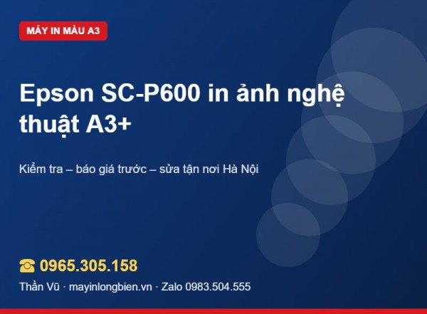Sửa máy in Epson SC-P600 in ảnh A3+ | Thần Vũ
