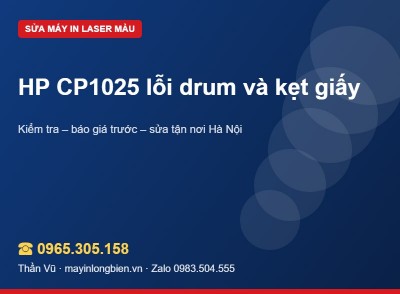 Sửa máy in HP CP1025: drum, kẹt giấy, sấy | Thần Vũ