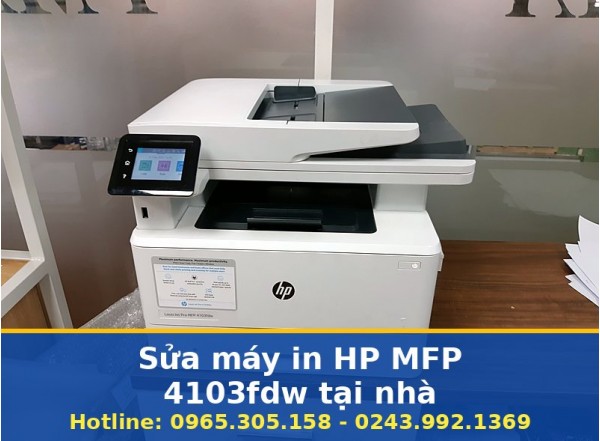 Sửa Máy In HP MFP 4103fdw Tại Nhà Hà Nội Uy Tín, Có Bảo Hành