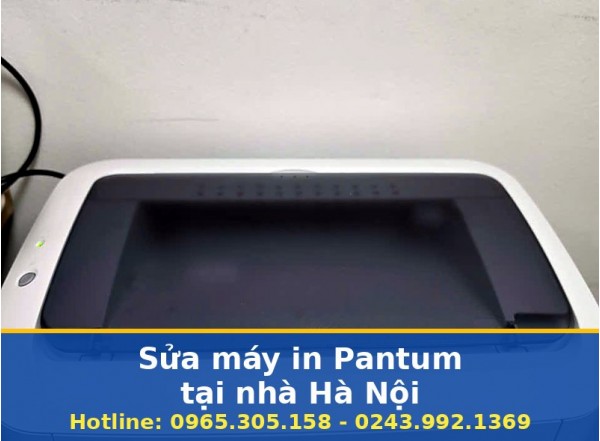 Sửa Máy In Pantum Tại Nhà Hà Nội Uy Tín, Báo Giá Rõ Từng Mục