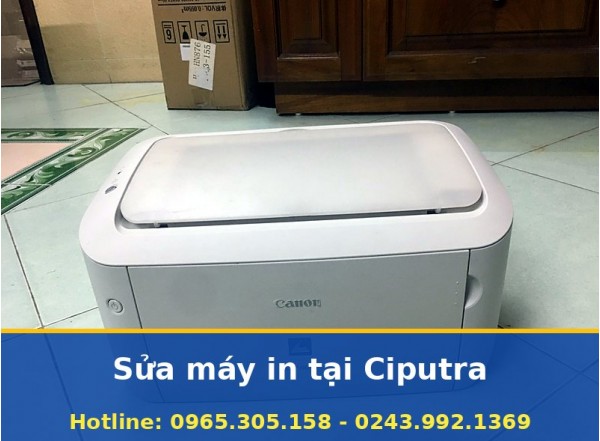 Sửa Máy In Tại Ciputra Uy Tín, Tận Nơi Báo Giá Trước Khi Làm