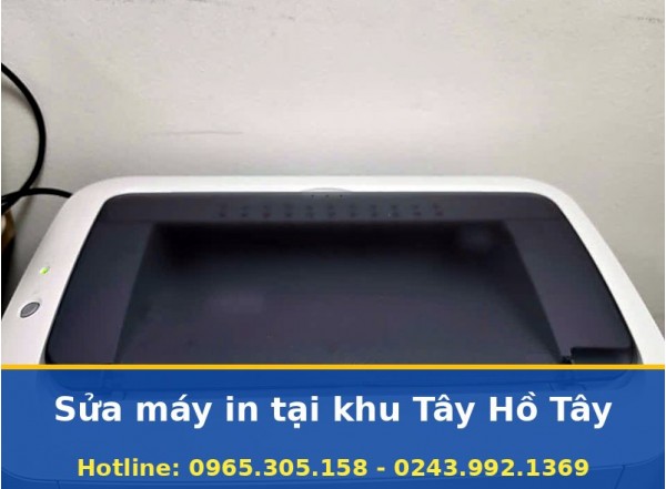 Sửa Máy In Tại Khu Tây Hồ Tây Uy Tín, Tận Nơi, Báo Giá Trước