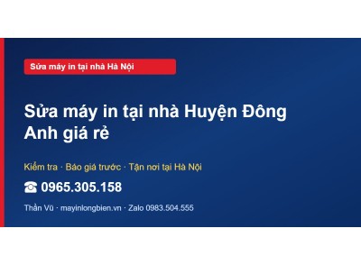 Sửa máy in tại nhà Huyện Đông Anh giá rẻ
