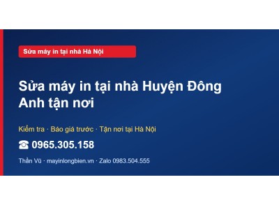 Sửa máy in tại nhà Huyện Đông Anh tận nơi