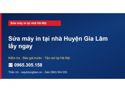 Sửa máy in tại nhà Huyện Gia Lâm lấy ngay